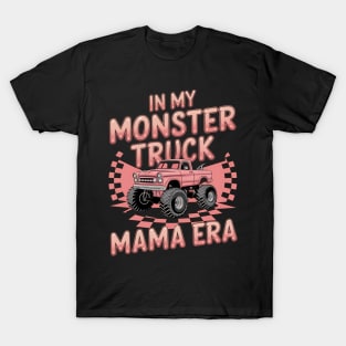 In My Monster Truck Mama Era Monster Truck Are My Jam T-Shirt